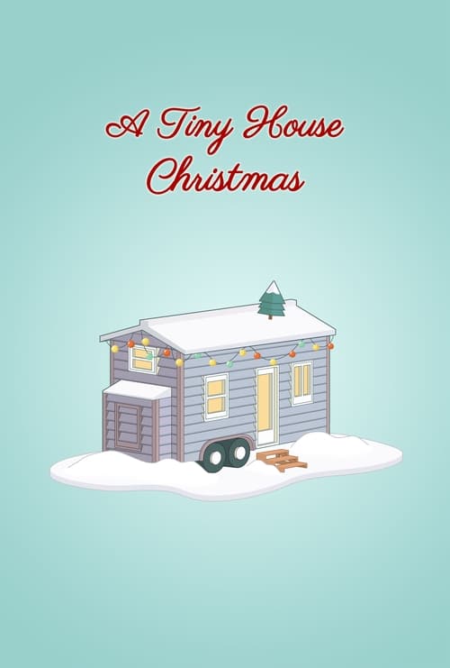 دانلود فیلم A Tiny House Christmas – کریسمس خانه کوچک