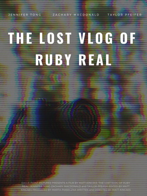 دانلود فیلم The Lost Vlog of Ruby Real – وبلاگ گمشده روبی رئال