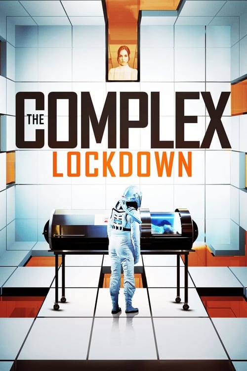 دانلود فیلم The Complex: Lockdown – مجتمع: قرنطینه